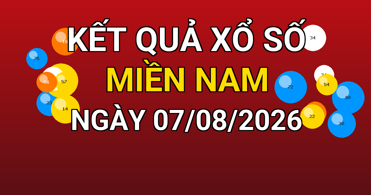 Kết quả xổ số Miền Nam ngày 07/08/2026