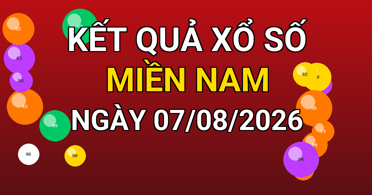 Kết quả xổ số Miền Nam ngày 07/08/2026