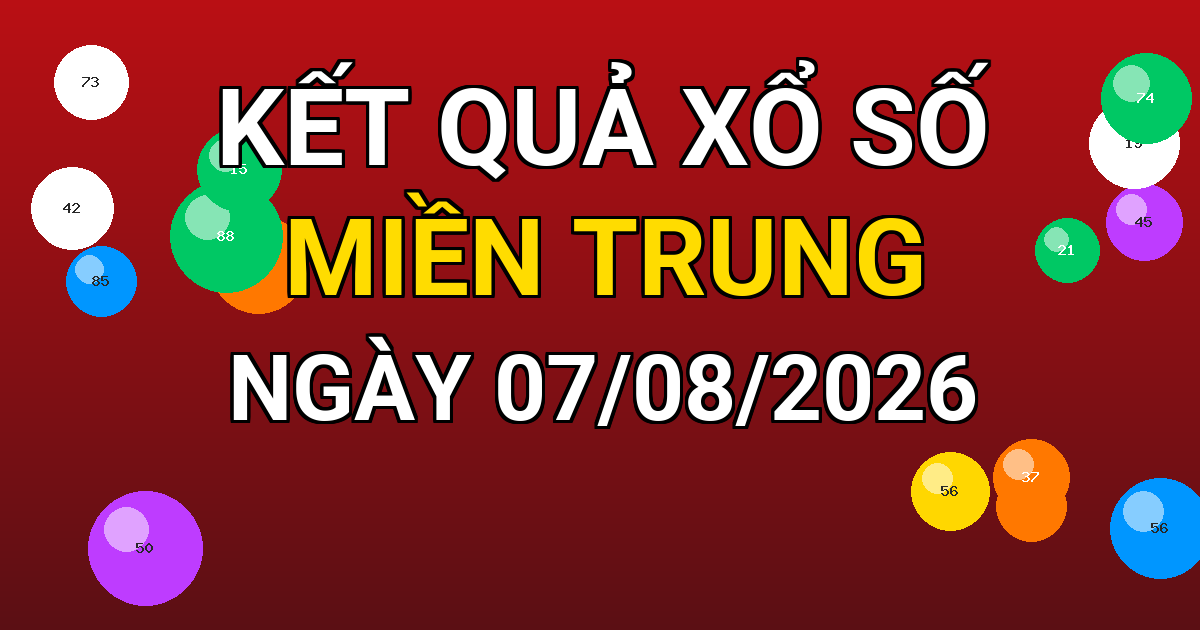 Kết quả xổ số Miền Trung ngày 07/08/2026
