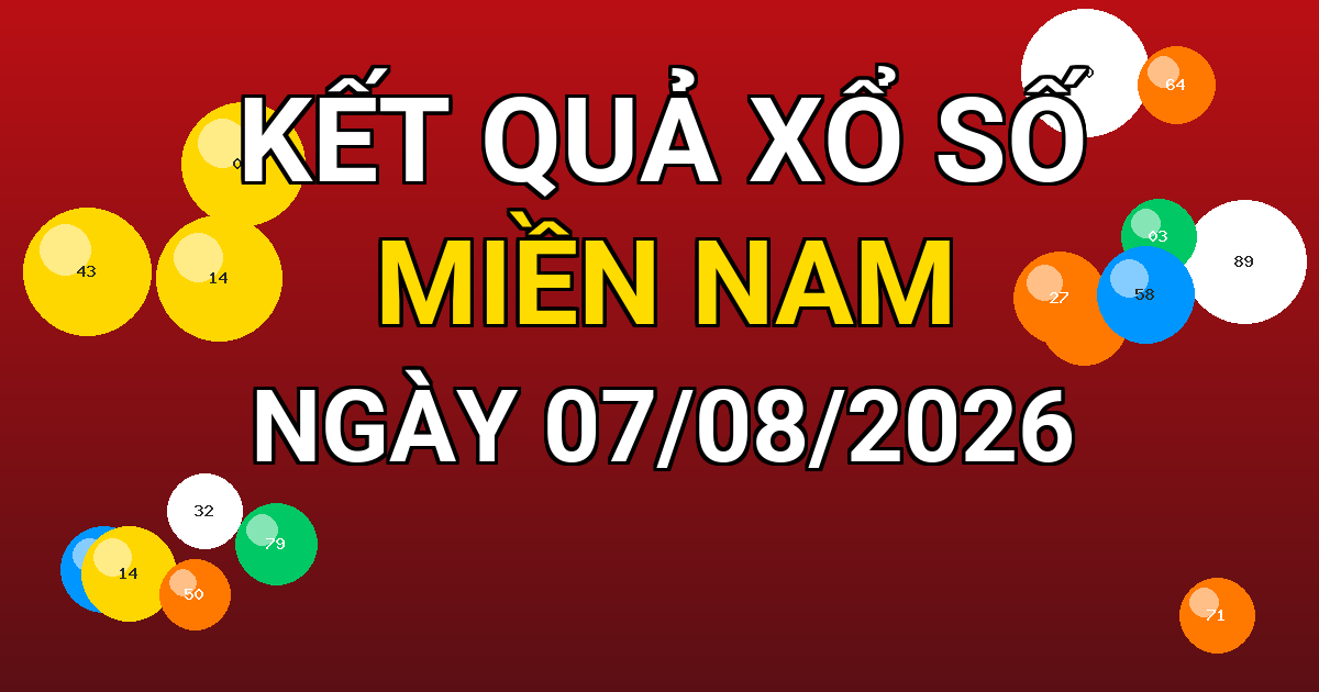 Kết quả xổ số Miền Nam ngày 07/08/2026