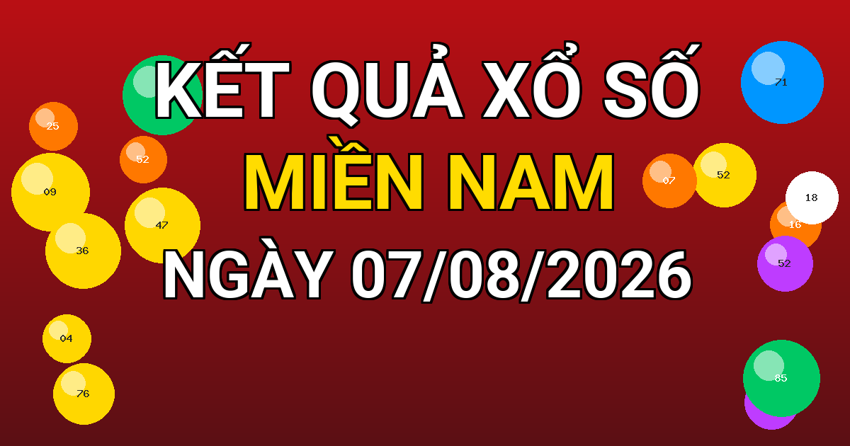 Kết quả xổ số Miền Nam ngày 07/08/2026