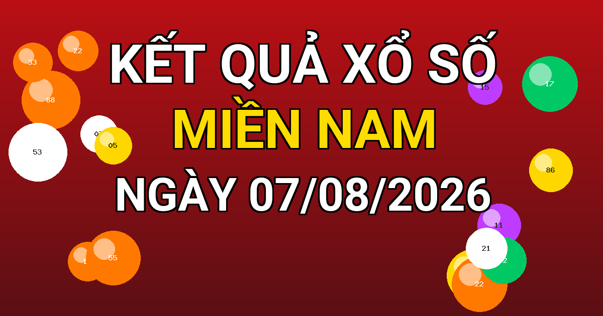 Kết quả xổ số Miền Nam ngày 07/08/2026