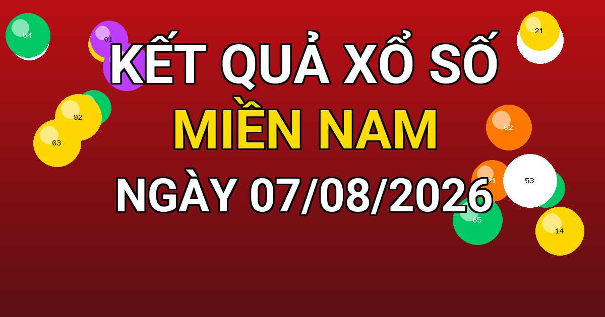 Kết quả xổ số Miền Nam ngày 07/08/2026