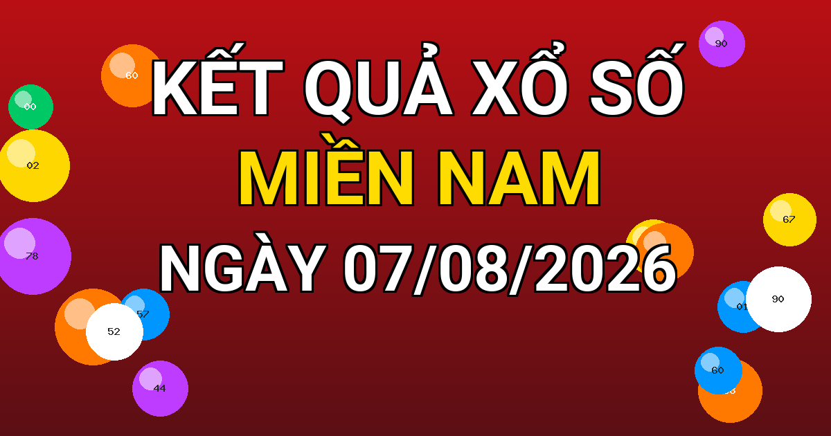 Kết quả xổ số Miền Nam ngày 07/08/2026