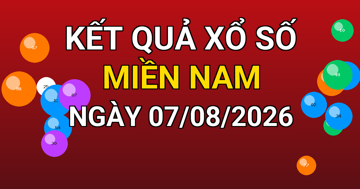Kết quả xổ số Miền Nam ngày 07/08/2026