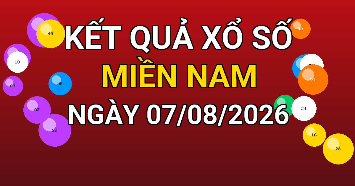 Kết quả xổ số Miền Nam ngày 07/08/2026