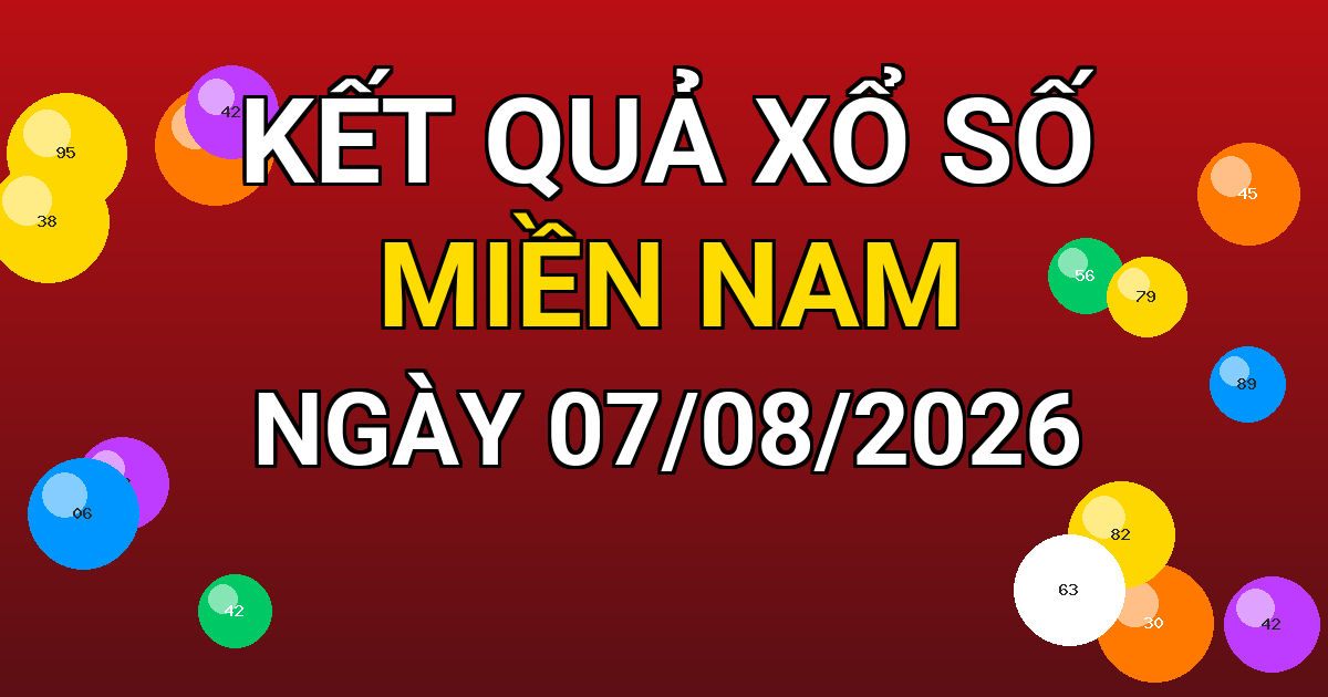 Kết quả xổ số Miền Nam ngày 07/08/2026