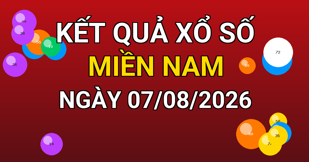 Kết quả xổ số Miền Nam ngày 07/08/2026