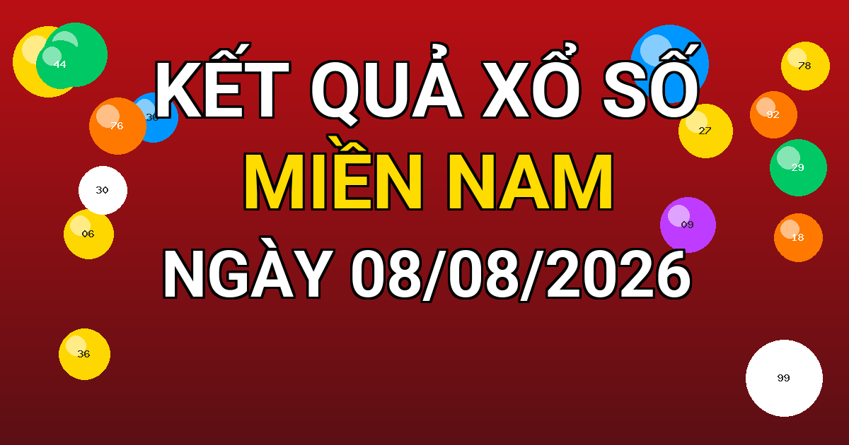 Kết quả xổ số Miền Nam ngày 08/08/2026