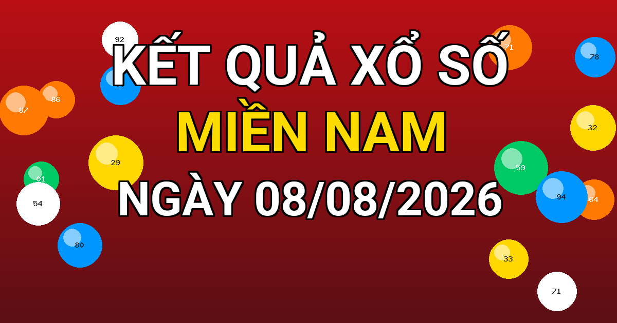 Kết quả xổ số Miền Nam ngày 08/08/2026