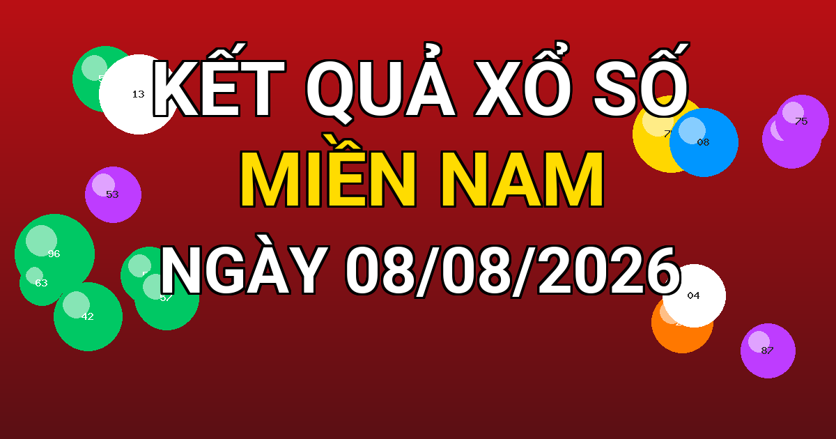 Kết quả xổ số Miền Nam ngày 08/08/2026