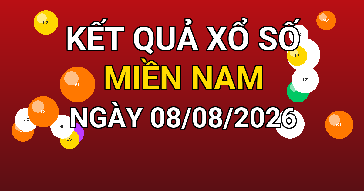 Kết quả xổ số Miền Nam ngày 08/08/2026