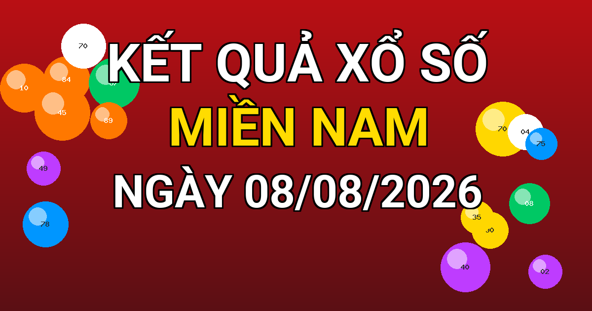 Kết quả xổ số Miền Nam ngày 08/08/2026