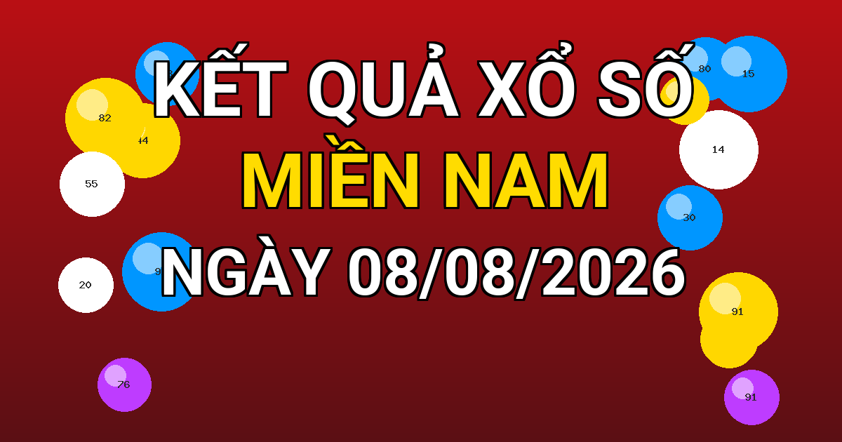 Kết quả xổ số Miền Nam ngày 08/08/2026