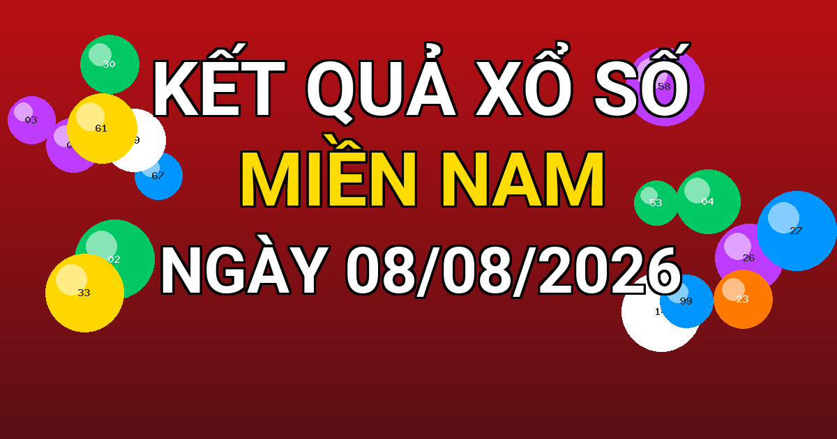 Kết quả xổ số Miền Nam ngày 08/08/2026