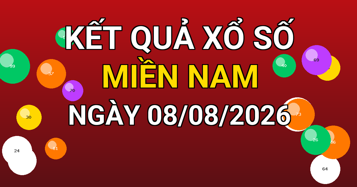 Kết quả xổ số Miền Nam ngày 08/08/2026