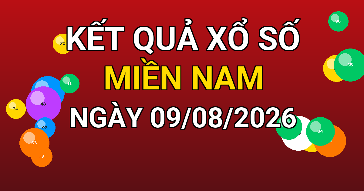 Kết quả xổ số Miền Nam ngày 09/08/2026