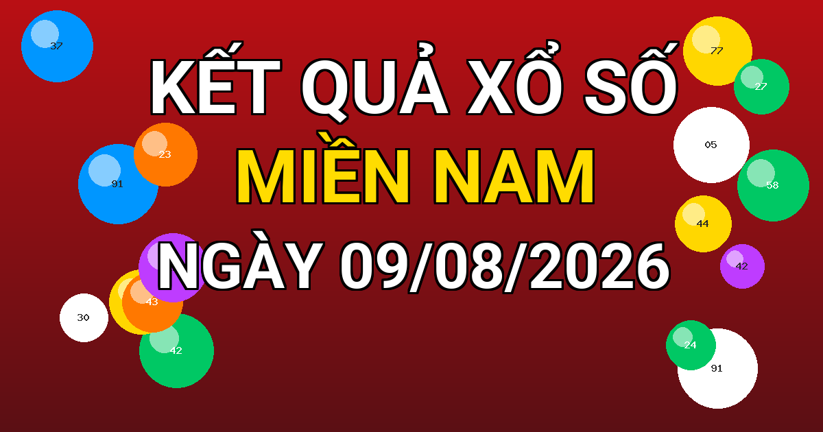 Kết quả xổ số Miền Nam ngày 09/08/2026