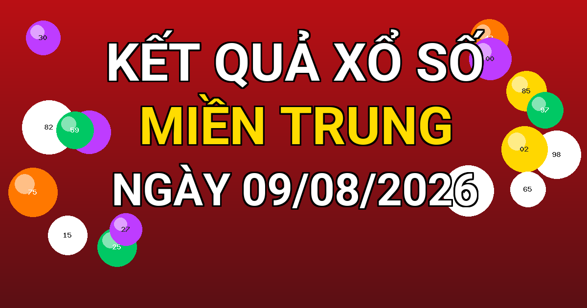Kết quả xổ số Miền Trung ngày 09/08/2026