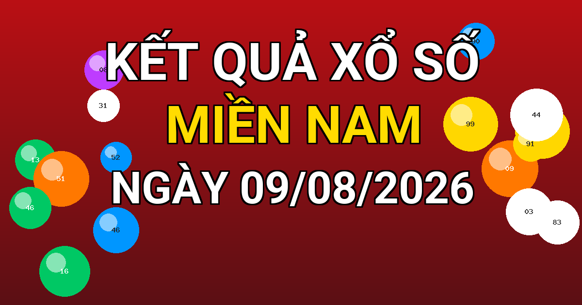 Kết quả xổ số Miền Nam ngày 09/08/2026