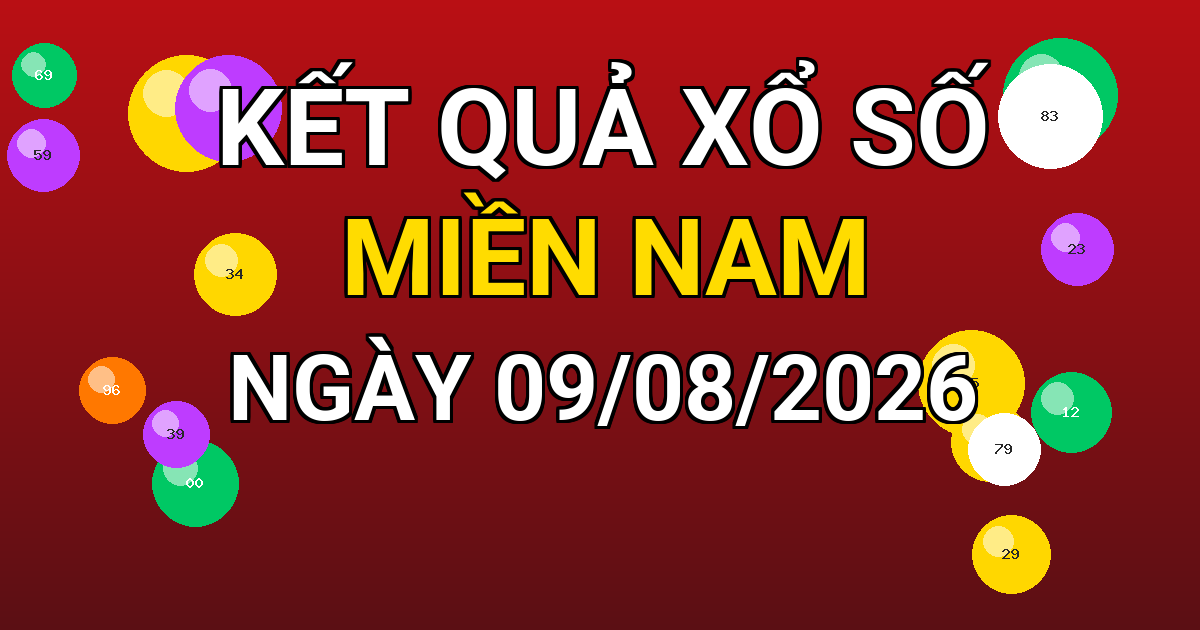 Kết quả xổ số Miền Nam ngày 09/08/2026