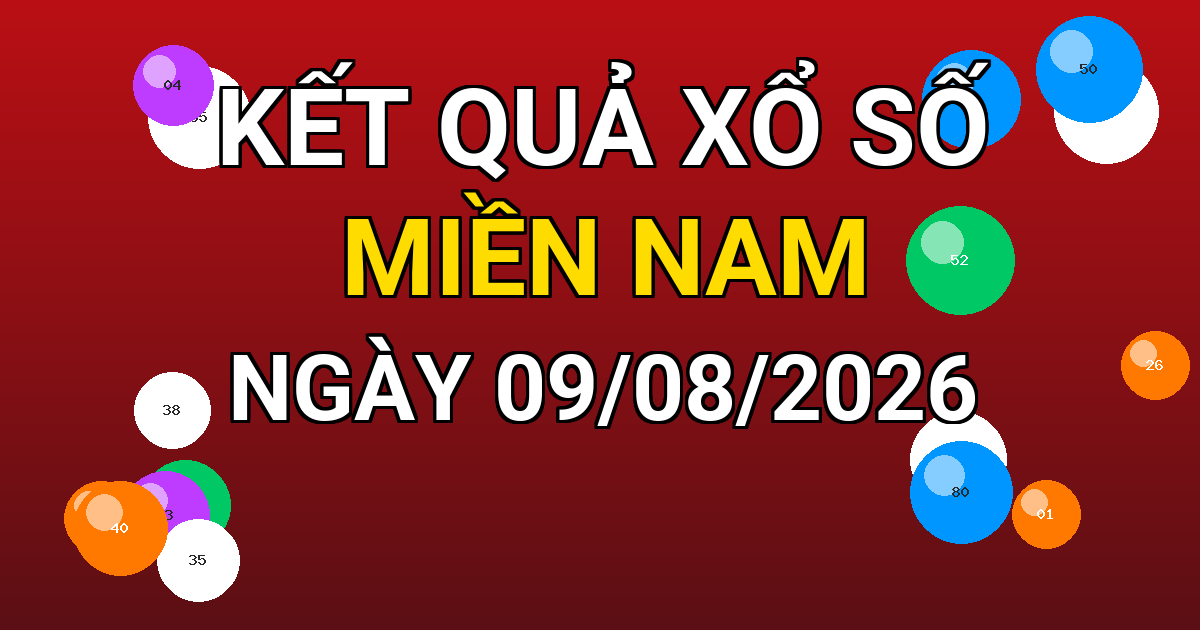 Kết quả xổ số Miền Nam ngày 09/08/2026