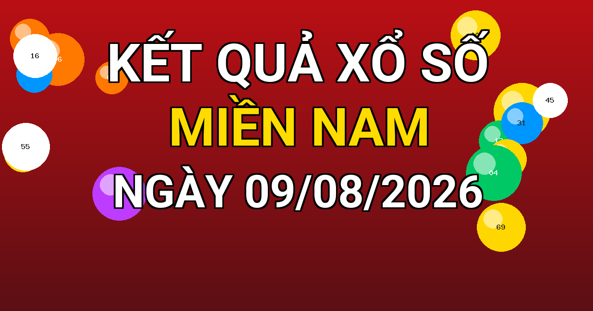 Kết quả xổ số Miền Nam ngày 09/08/2026