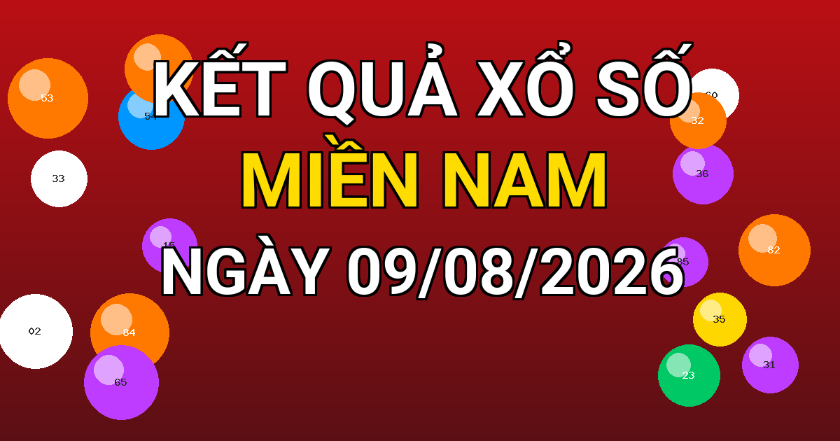 Kết quả xổ số Miền Nam ngày 09/08/2026