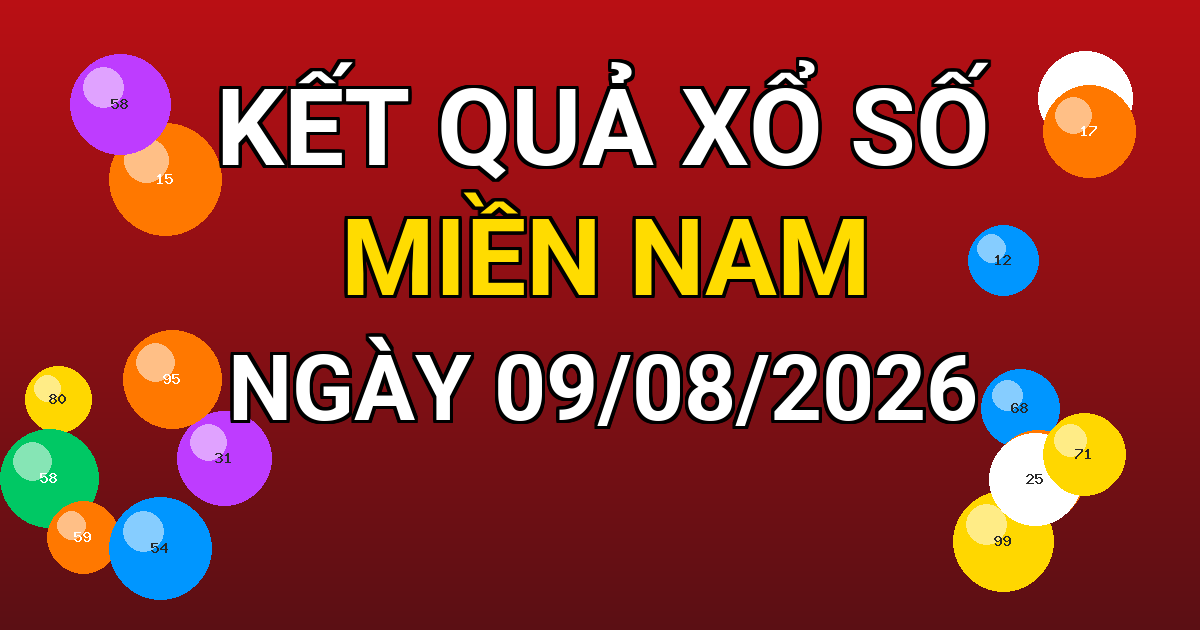 Kết quả xổ số Miền Nam ngày 09/08/2026