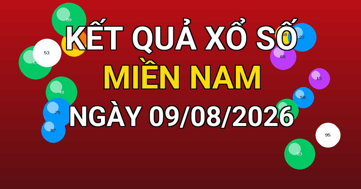 Kết quả xổ số Miền Nam ngày 09/08/2026