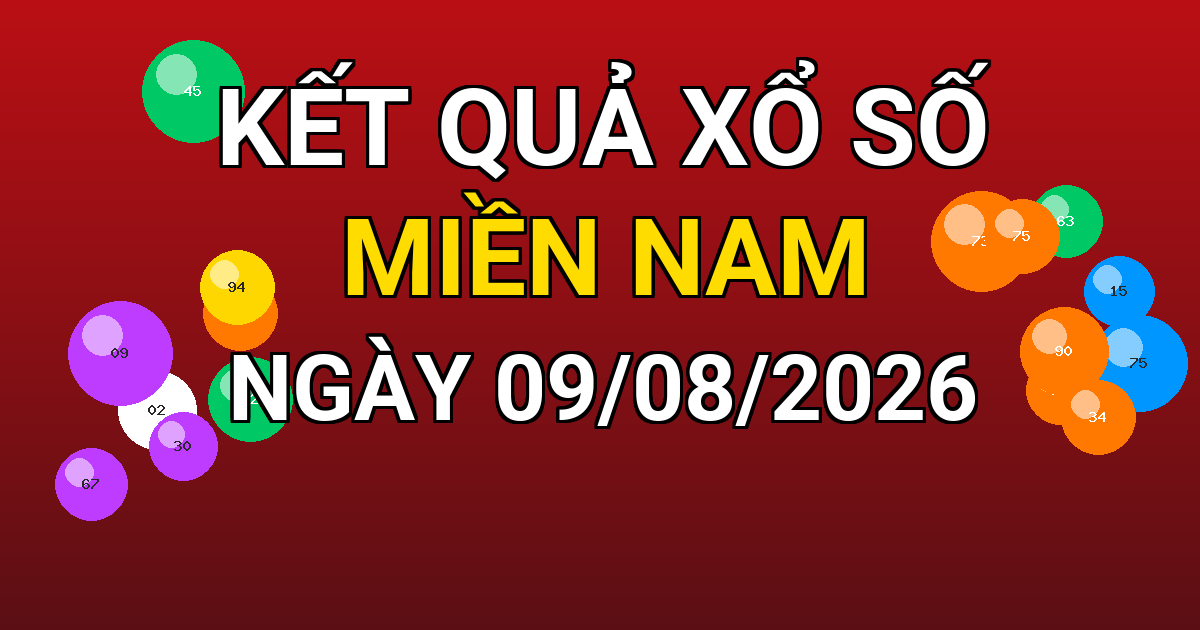 Kết quả xổ số Miền Nam ngày 09/08/2026