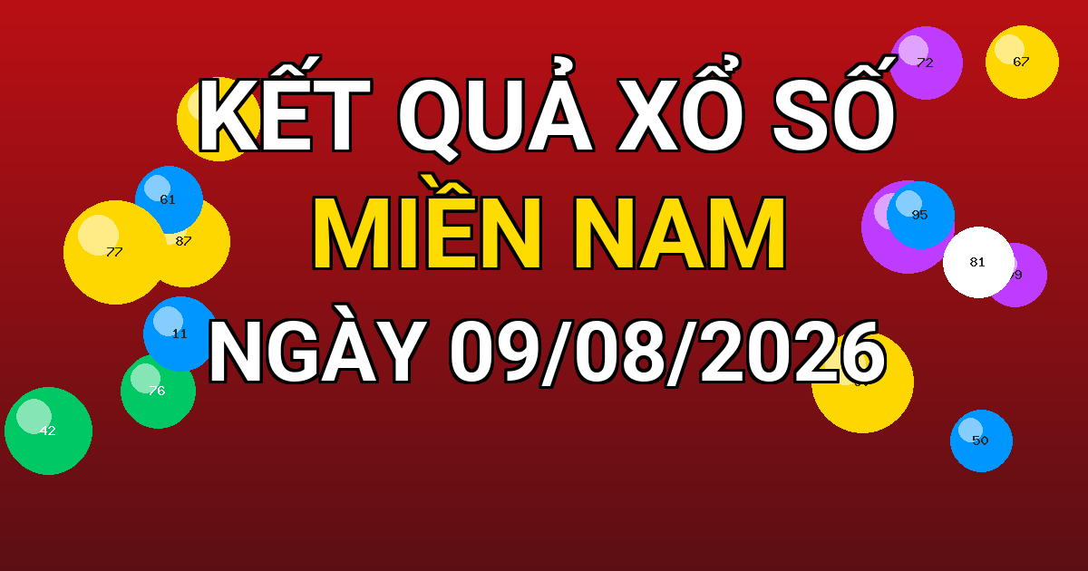 Kết quả xổ số Miền Nam ngày 09/08/2026