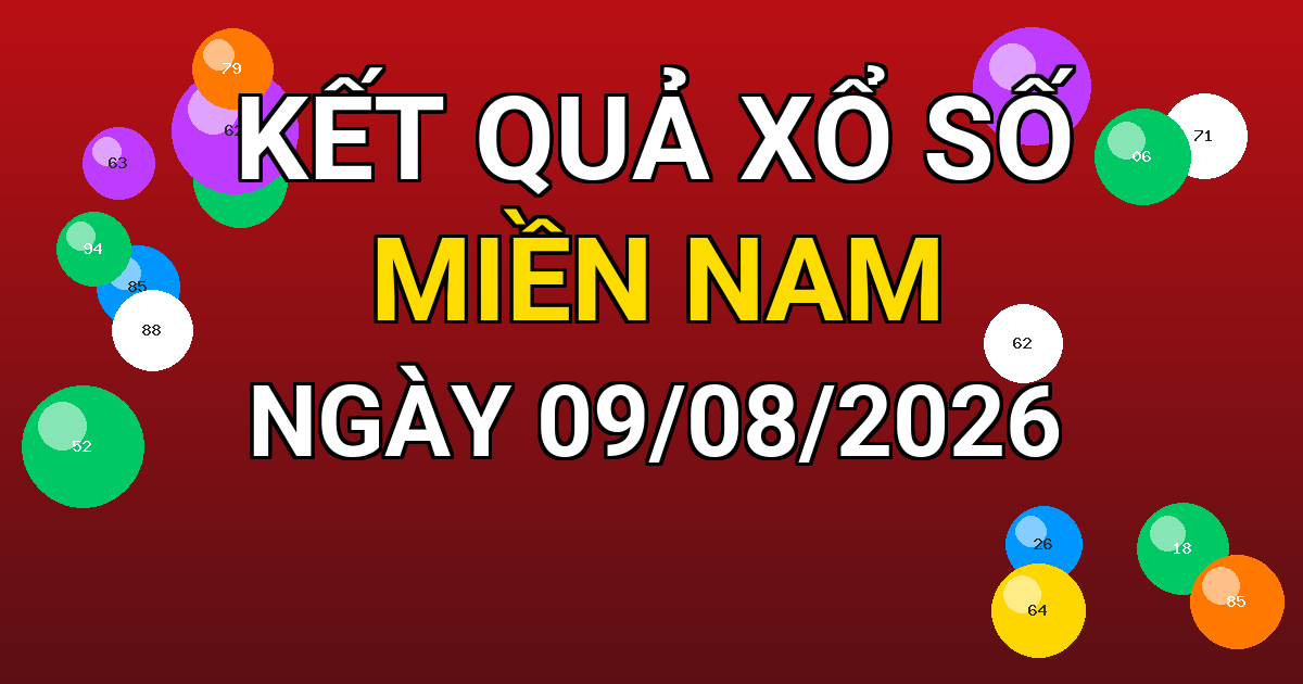 Kết quả xổ số Miền Nam ngày 09/08/2026