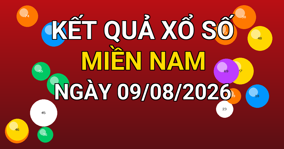 Kết quả xổ số Miền Nam ngày 09/08/2026