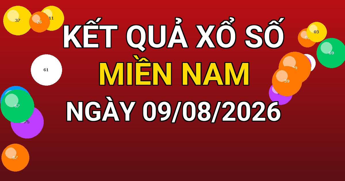 Kết quả xổ số Miền Nam ngày 09/08/2026