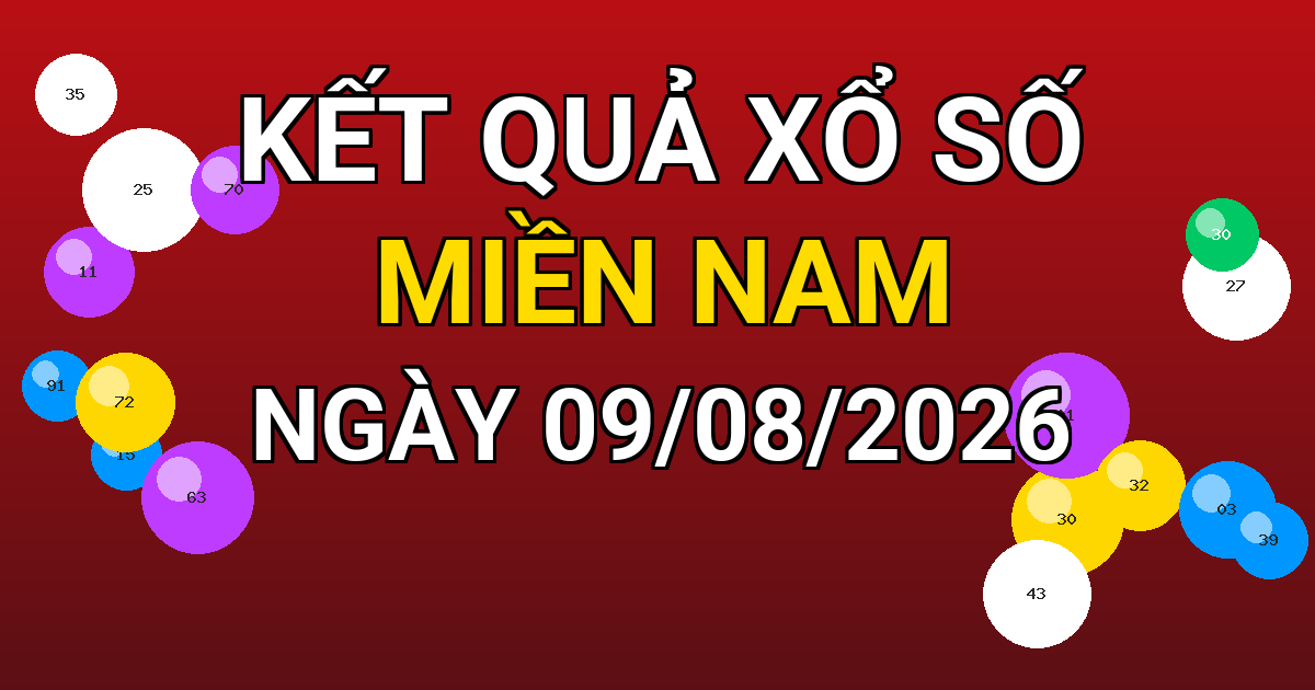 Kết quả xổ số Miền Nam ngày 09/08/2026