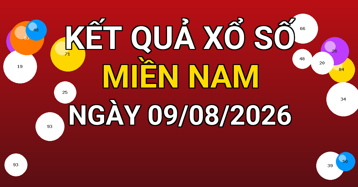Kết quả xổ số Miền Nam ngày 09/08/2026