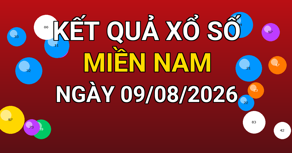 Kết quả xổ số Miền Nam ngày 09/08/2026