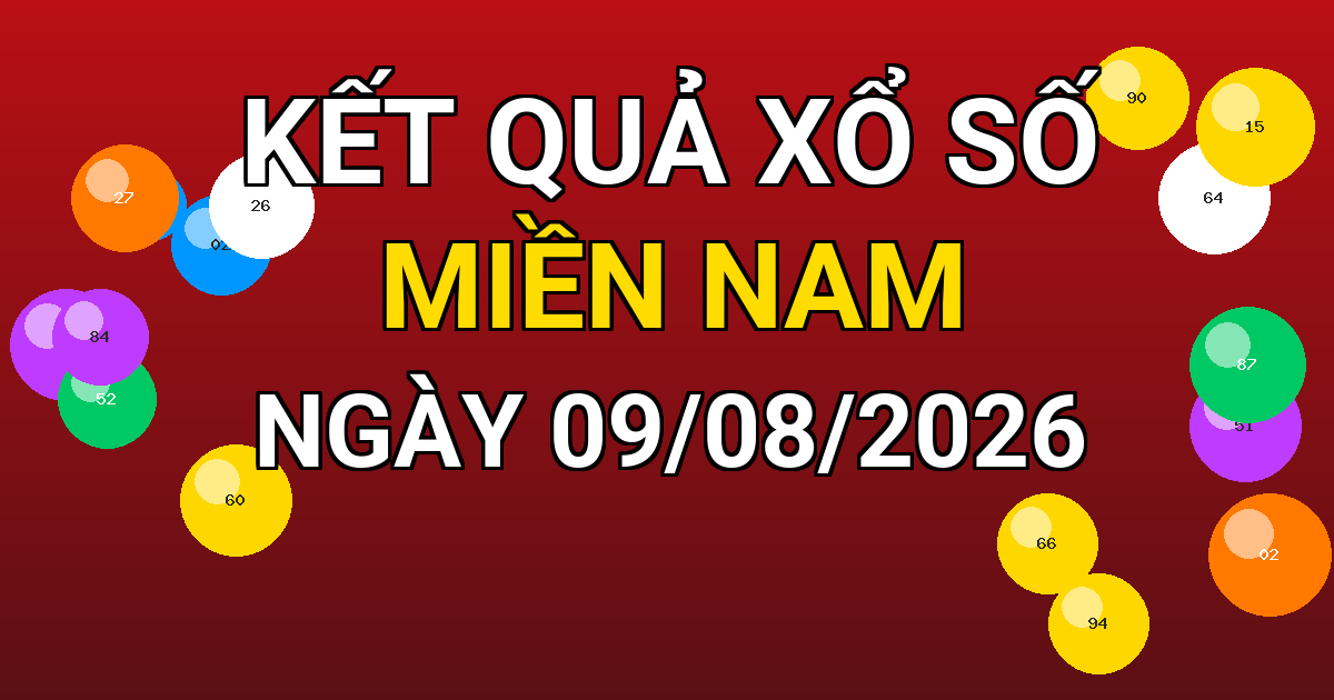 Kết quả xổ số Miền Nam ngày 09/08/2026