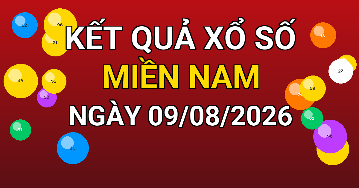 Kết quả xổ số Miền Nam ngày 09/08/2026