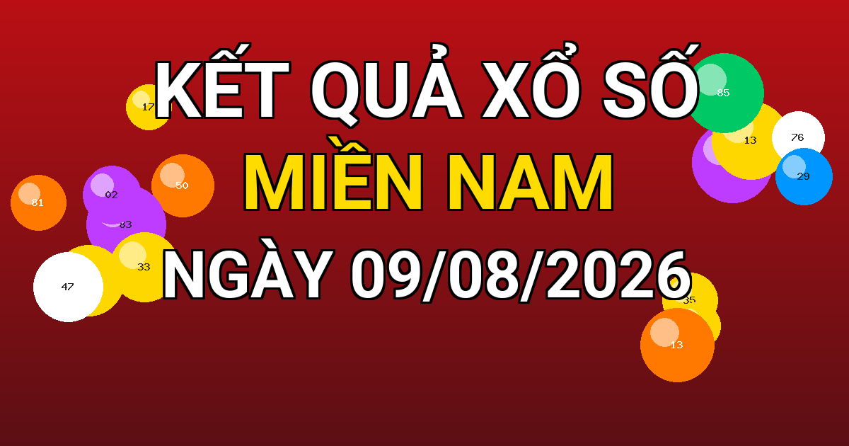 Kết quả xổ số Miền Nam ngày 09/08/2026