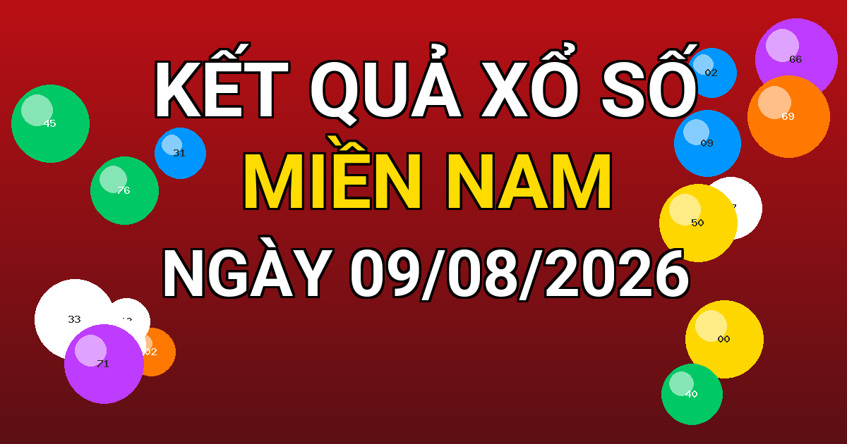 Kết quả xổ số Miền Nam ngày 09/08/2026