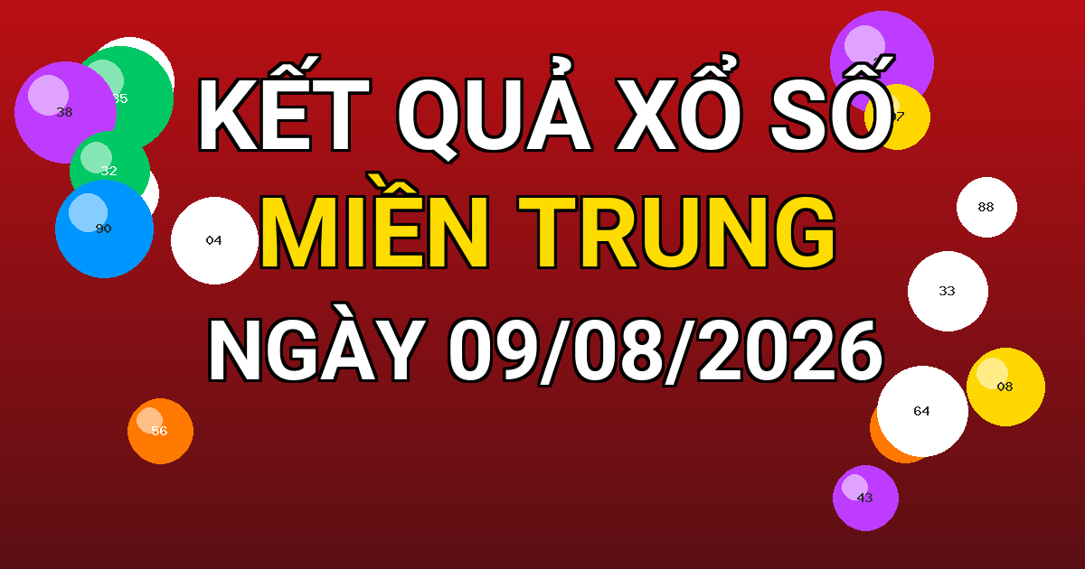 Kết quả xổ số Miền Trung ngày 09/08/2026