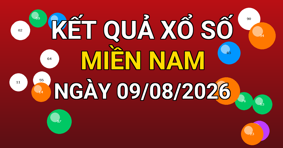 Kết quả xổ số Miền Nam ngày 09/08/2026