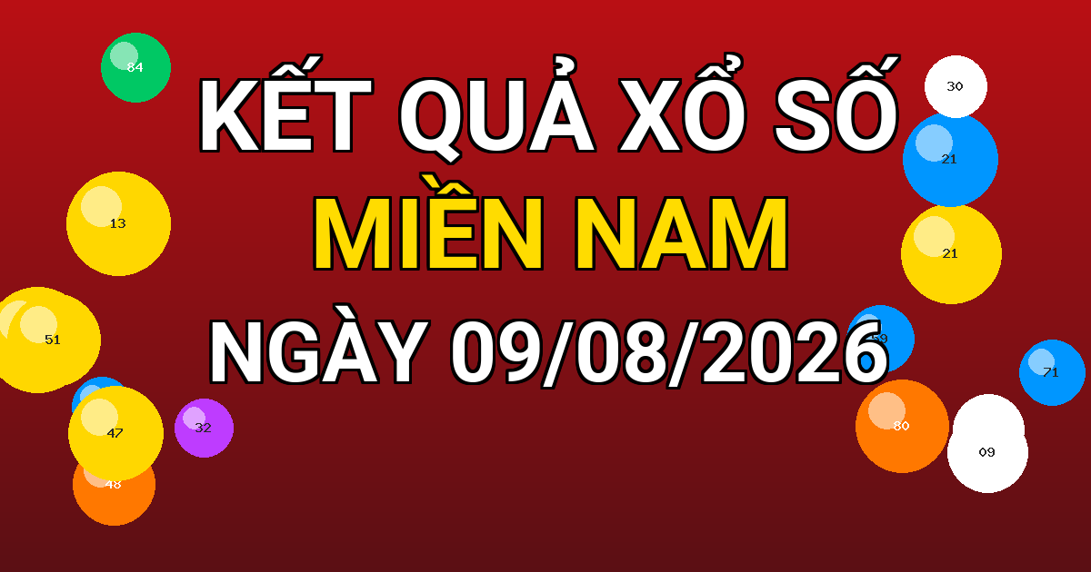Kết quả xổ số Miền Nam ngày 09/08/2026