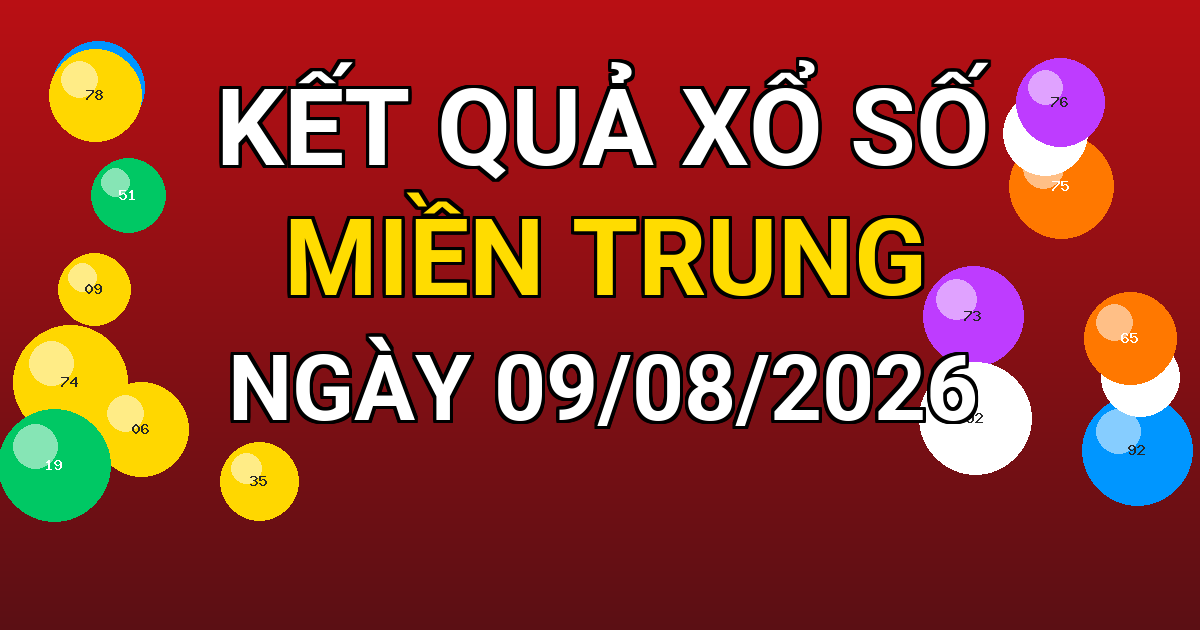 Kết quả xổ số Miền Trung ngày 09/08/2026