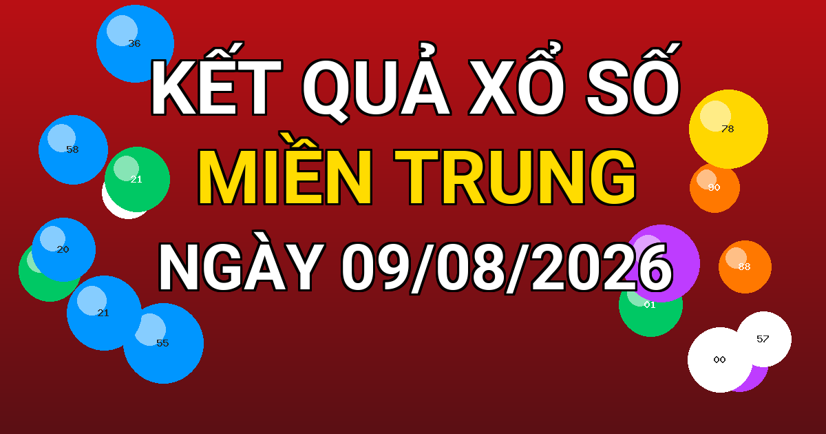Kết quả xổ số Miền Trung ngày 09/08/2026