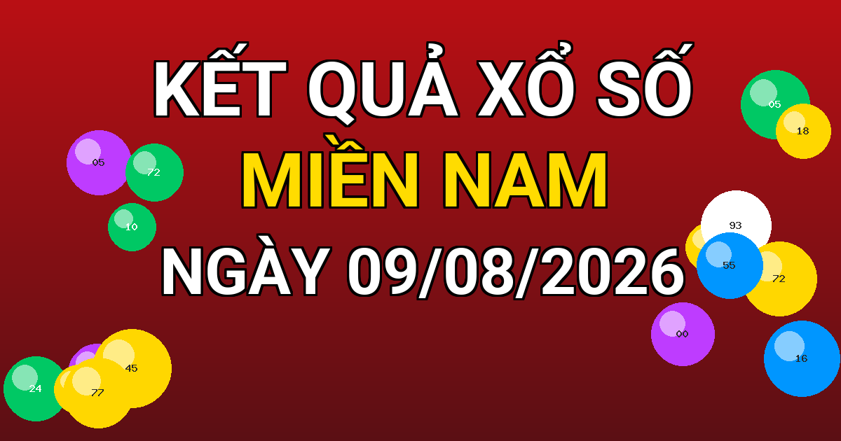Kết quả xổ số Miền Nam ngày 09/08/2026