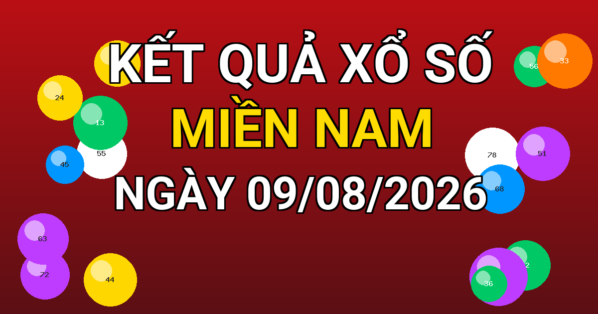 Kết quả xổ số Miền Nam ngày 09/08/2026