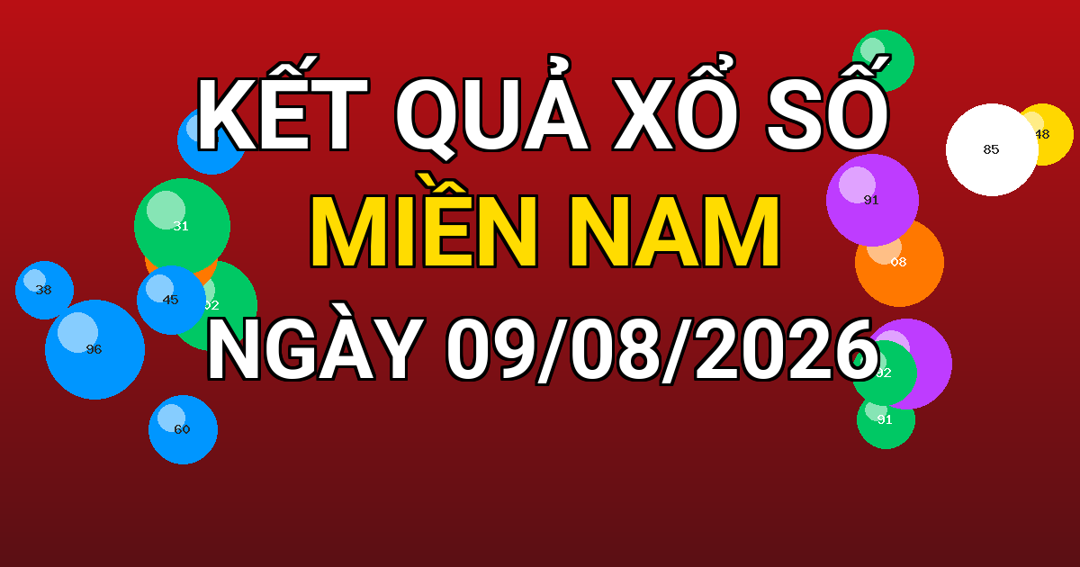 Kết quả xổ số Miền Nam ngày 09/08/2026